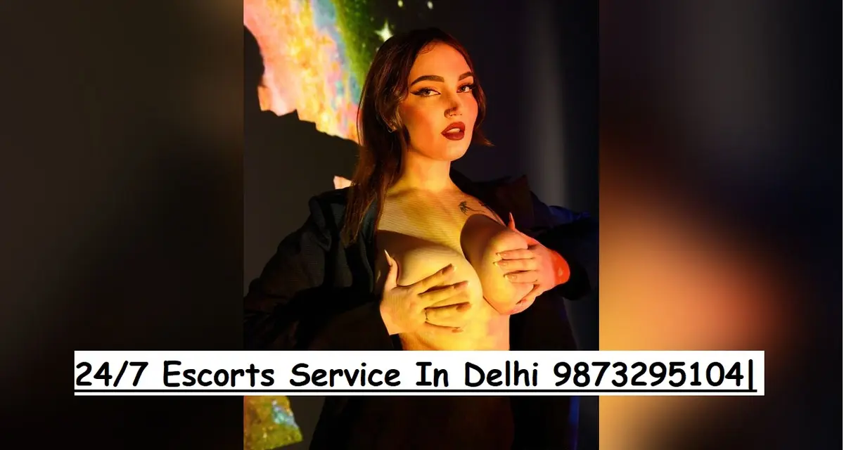नयी दिल्ली ꧅⧽98732___95104 Call Girls In Dhaula Kuan Delhi